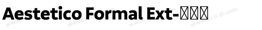 Aestetico Formal Ext字体转换